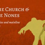 Death of the Church and Dawn of the Nones*