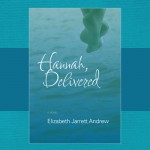Hannah, Delivered