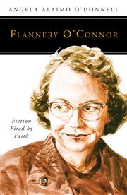 Flannery O'Connor Fiction Fired by Faith