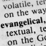 Why I No Longer Call Myself “Evangelical”